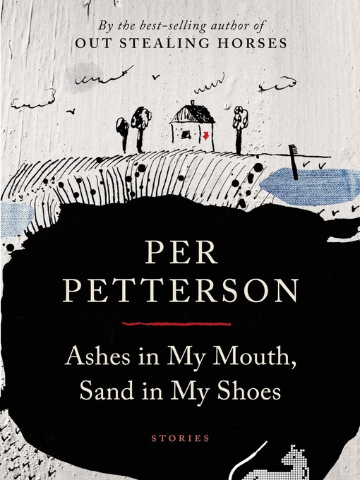 Title details for Ashes in My Mouth, Sand in My Shoes by Per Petterson - Wait list